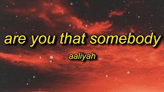 Aaliyah - Are You That Somebody (TikTok Remix) Lyr