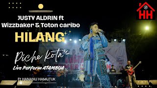 Download lagu Hilang - Justy Aldrin ft Wizz Baker & Toton Caribo (Piche Kota Live Perform 31 Agustus 2025 Atambua) mp3