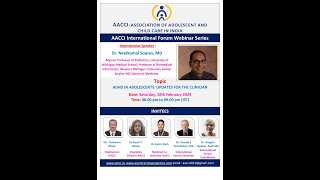 AACCI International Forum Webinar Series - ADHD IN ADOLESCENTS: UPDATES FOR THE CLINICIAN
