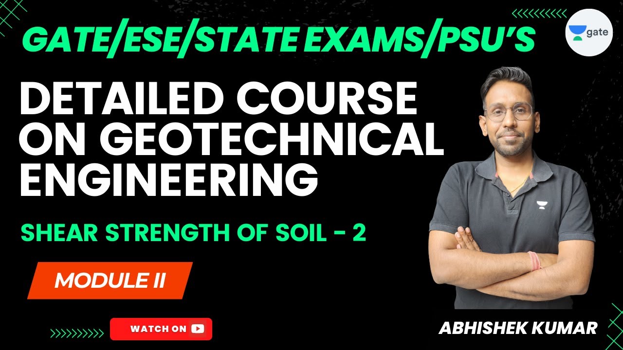 Detailed Course On Geotechnical Engineering | Module II | Shear Strength of Soil - 2 |Abhishek Kumar