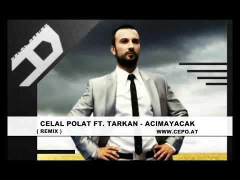 CELAL POLAT FT. TARKAN - ACIMAYACAK (REMIX) WWW.CEPO.AT