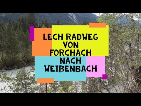 LECH RADWEG von Forchach nach Weißenbach