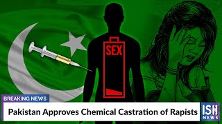 Pakistan Approves Chemical Castration of Rapists