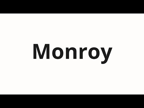 How to pronounce Monroy