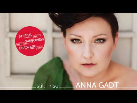 Still I Rise - Anna Gadt