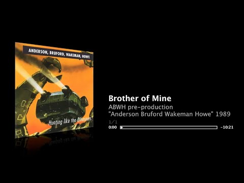 Brother of Mine - pre-production - "Anderson Bruford Wakeman Howe" 1989 - restored edit - ABWH