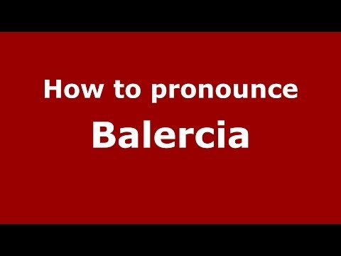 How to pronounce Balercia