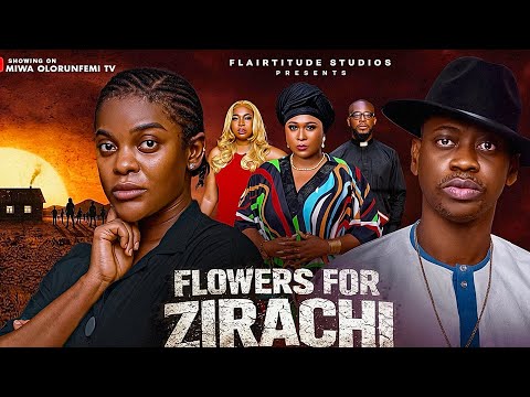 FLOWERS FOR ZIRACHI - LATEEF ADEDIMEJI,MIWA OLORUNFEMI.LATEST NOLLYWOOD MOVIES 2026