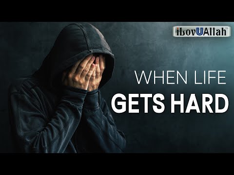 WHEN LIFE GETS HARD - Powerful Hadith To Help You