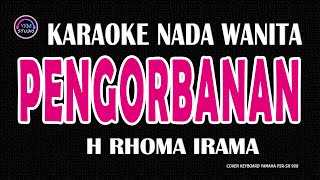 Download lagu PENGORBANAN - Karaoke Nada Wanita  - H RHOMA IRAMA mp3