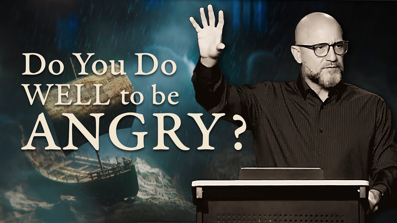 JONAH: Do You Do Well To Be Angry? (Jonah 3-4)