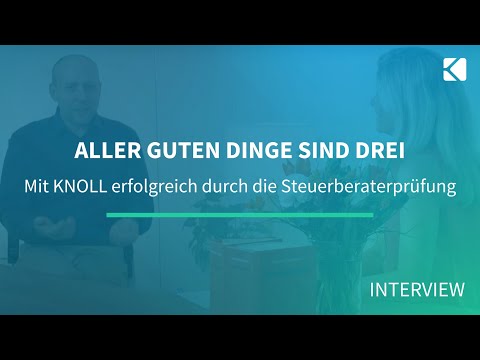 Aller guten Dinge sind drei. Mit KNOLL erfolgreich durch die Steuerberaterprüfung.