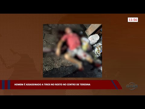 Homem é assassinado a tiros no rosto no Centro de Teresina 08 02 2023