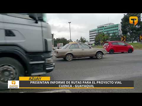 Presentan informe de rutas para el proyecto vial Cuenca - Guayaquil