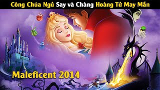 Review Phim: Công Chúa Ngủ Say Và Chàng Hoàng Tử May Mắn | Maleficent 2014 | Linh San Review