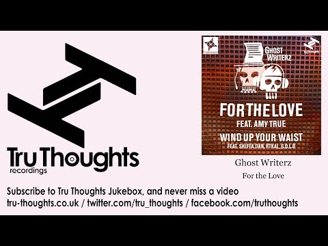 Ghost Writerz - For the Love - feat. Amy True