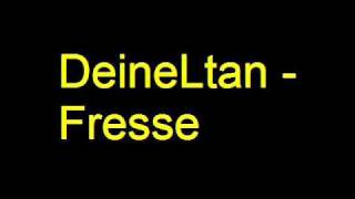 DeineLtan - Fresse