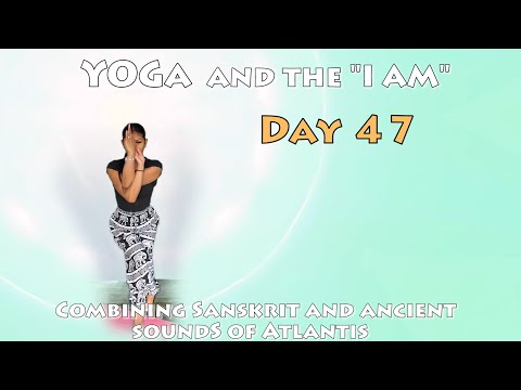 Day 47 Yoga - PHO - I Am the Spark that Ignites the Body