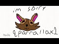 I Am Sorry For My Bad Animation Friend