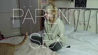 SEX WITH YOUR PARENTS