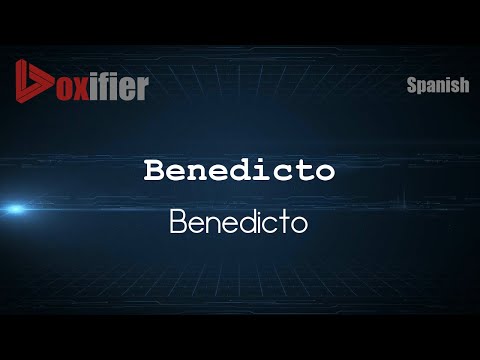 How to Pronounce Benedicto (Benedicto) in Spanish - Voxifier.com