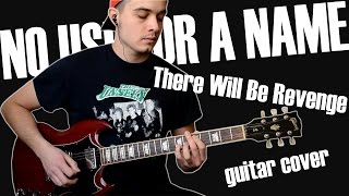 NO USE FOR A NAME - There Will Be Revenge (guitar cover)