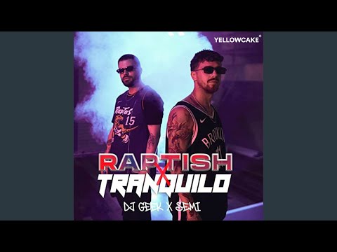 Raptish x Tranquilo