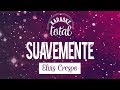 Suavemente - Elvis Crespo - Karaoke con coros