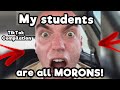 My students are all morons | TikTok Compilations