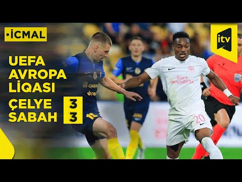 UEFA Avropa Liqasının 1-ci təsnifat mərhələsinin cavab oyunu | Çelye 3:3 Sabah | İCMAL