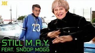 Still M.A.Y. (featuring Snoop Mogg) - Theresa May&#39;s Chronic Brexit