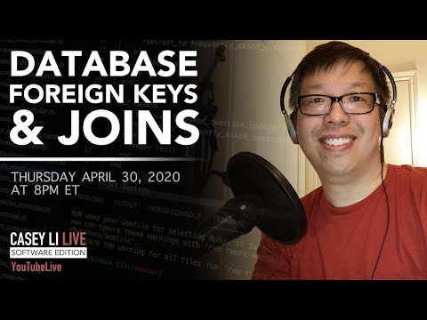 🔴 Database Foreign Keys & Joins - Casey Li Live Software Edition - 2020.04.30
