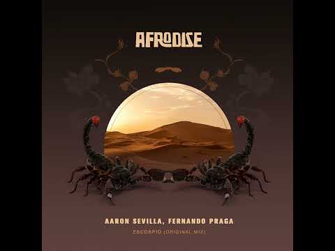Aaron Sevilla & Fernando Praga - Escorpio | Afro House Source | #afrohouse #afrotech #dance