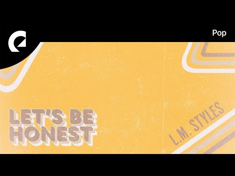 L.M. Styles feat. Astyn Turr - Let's Be Honest