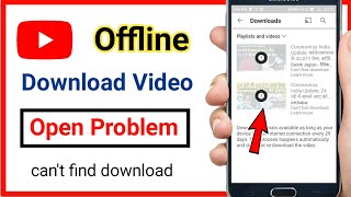 youtube offline download video nahi chal raha hai | not opening in youtube offline video