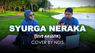 Download lagu SYURGA NERAKA (AKUSTIK) COVER BY NDIS mp3 Download lagu SYURGA NERAKA (AKUSTIK) COVER BY NDIS mp3