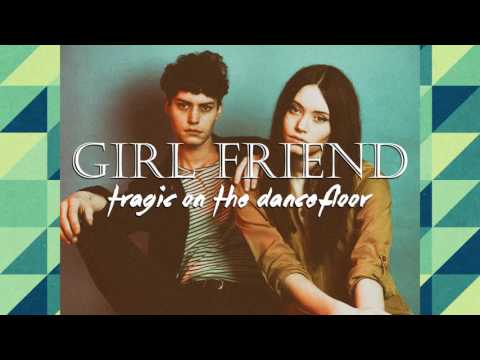 ★ GIRL FRIEND - Tragic On The Dancefloor [Louis La Roche Remix]