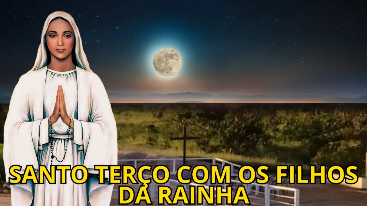 SANTO TERÇO COM OS FILHOS DA RAINHA