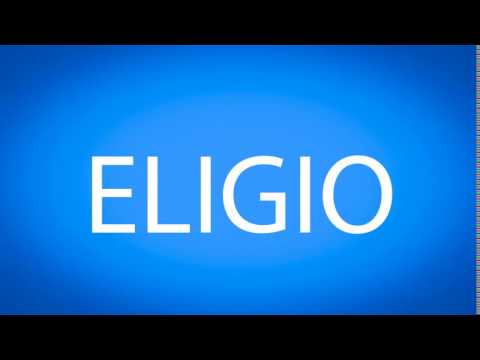 How to pronounce ELIGIO