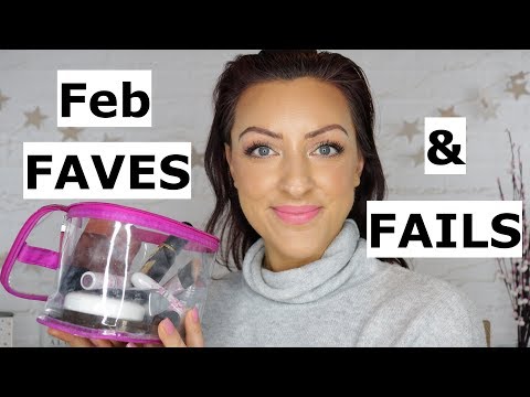 February Faves AND Fails!