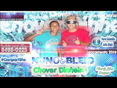 NUNO E BLEID - CHOVER DINHEIRO - 2014