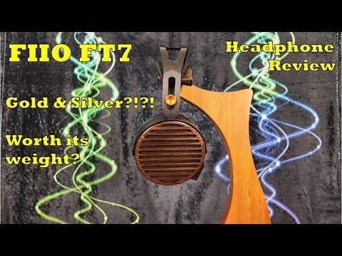 FiiO FT7 Headphone Review - There's Gold In Them Thar Drivers! Does That Matter?
