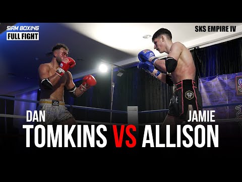 Dan Tomkins vs Jamie Allison | Siam Boxing - SKS Empire IV