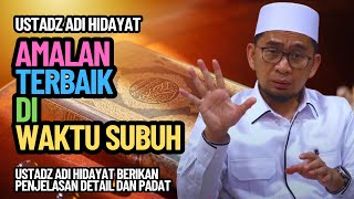 Download lagu Amalan Terbaik di Waktu Subuh - Ustadz Adi Hidayat mp3