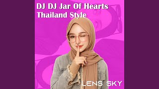 Download lagu DJ Jar Of Hearts Thailand Style mp3 Download lagu DJ Jar Of Hearts Thailand Style mp3