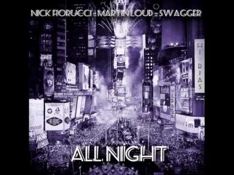 Nick Fiorucci, Martin Loud & Swagger - All Night