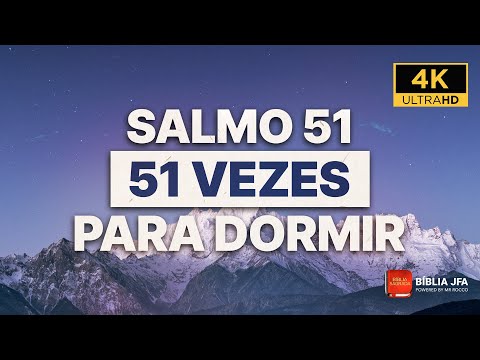 Salmo 51 51 vezes | Ouça para ter uma noite de sono tranquilo 💤 - Bíblia JFA Offline