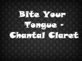 Bite Your Tongue - Chantal Claret lyrics 
