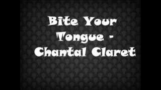 Bite Your Tongue - Chantal Claret lyrics