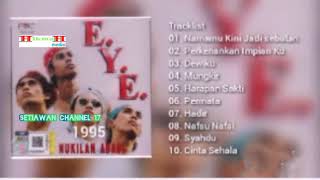 Download lagu Eye - Nukilan Abadi Full Album 1995 mp3 Download lagu Eye - Nukilan Abadi Full Album 1995 mp3